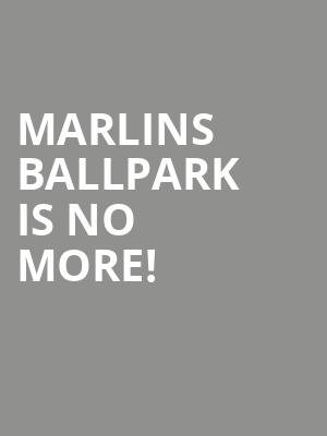 Marlins Ballpark is no more